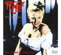 If I Could Be With You By Peggy Lee (0001-01-01)