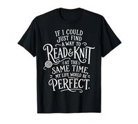 IF I Could FIND A Way to Read & Knit... | Funny Knitting T-Shirt