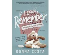 If I Could Remember: Bears & Brains & Caring For My Mother