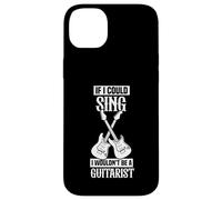 If I could sing I wouldn't be a guitarist Case for iPhone 14 Plus