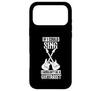If I could sing I wouldn't be a guitarist Case for iPhone 17 Pro Max
