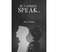 If I Could Speak...