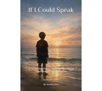 If I Could Speak: A Nonverbal Child’s Thoughts in a World That Doesn’t Always Listen