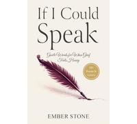 If I Could Speak: Gentle Words for When Grief Feels Heavy