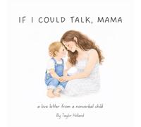 If I could talk, Mama: a love letter from a nonverbal child