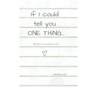 If I Could Tell You One Thing: Words I Want You To Know