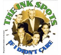 If I Didn't Care by Ink Spots (1998-01-20)