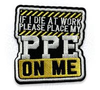 If I Die at Work Please Place My PPE On Me Patch 3" Funny Electrician Embroidered Patches Electrical Engineer Joke Patch Iron On Embroidery Patch for Jackets, Backpack, Hat, Patch Gifts 3 Inches