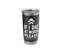 If I Die At Work Please Place My PPE On Me Stainless Steel Insulated Tumbler