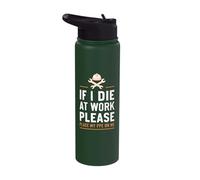 If I Die At Work Please Place My PPE On Me Stainless Steel Insulated Water Bottle