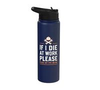 If I Die At Work Please Place My PPE On Me Stainless Steel Insulated Water Bottle