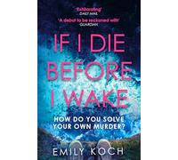 If I Die Before I Wake: If you loved The Watcher, then you will love this unforgettable thriller