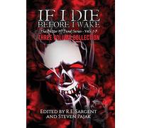 If I Die Before I Wake: Three Volume Collection - Volumes 1-3 (The Better Off Dead)
