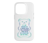 If I Die Choking On A Gummy Bear Tell Everyone Case for iPhone 14 Pro