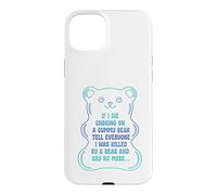 If I Die Choking On A Gummy Bear Tell Everyone Case for iPhone 15 Plus