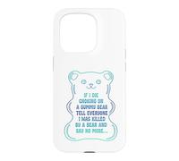 If I Die Choking On A Gummy Bear Tell Everyone Case for iPhone 15 Pro