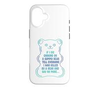 If I Die Choking On A Gummy Bear Tell Everyone Case for iPhone 16