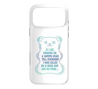 If I Die Choking On A Gummy Bear Tell Everyone Case for iPhone 17 Pro Max