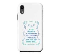 If I Die Choking On A Gummy Bear Tell Everyone Case for iPhone XR