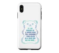 If I Die Choking On A Gummy Bear Tell Everyone Case for iPhone XS Max