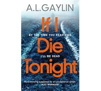 If I Die Tonight: A L Gaylin