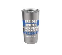 If I Die While Lifting Weights - Powerlifting Workout Gym Stainless Steel Insulated Tumbler