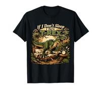 If I Don’t Sleep I Turn T-Rex T-Shirt