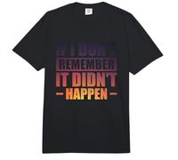 If I Don't Remember It Didn't Happen Comfort Colors Adult Heavyweight T-Shirt