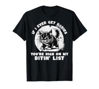 If I Ever Get Rabies You're High on My Bitin' List Angry Cat T-Shirt