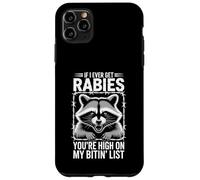If I Ever Get Rabies, You're High On My Bitin' List Case for iPhone 11 Pro Max