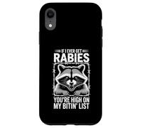 If I Ever Get Rabies, You're High On My Bitin' List Case for iPhone XR