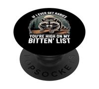 If I Ever Get Rabies, You're High on My Bitin’ List. PopSockets Adhesive PopGrip