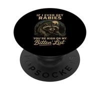 If I Ever Get Rabies, You're High on My Bitin’ List. PopSockets Adhesive PopGrip