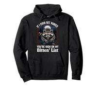 If I Ever Get Rabies You're High On My Bitin' List Raccoon Pullover Hoodie