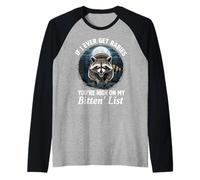 If I Ever Get Rabies You're High On My Bitin' List Raccoon Raglan Baseball Tee