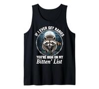 If I Ever Get Rabies You're High On My Bitin' List Raccoon Tank Top