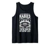 If I Ever Get Rabies, You're High On My Bitin' List Tank Top