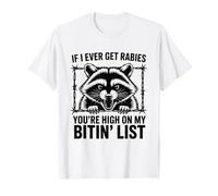 If I Ever Get Rabies, You're High On My Bitin' List Tees T-Shirt