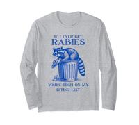 If I Ever Get Rabies You're High On My Biting List Raccoon Long Sleeve T-Shirt