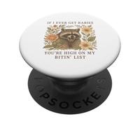 If I Ever Get Rabies You're High On My Biting List Raccoon PopSockets Adhesive PopGrip