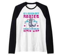 If I Ever Get Rabies You're High on My Biting List Wild Joke Raglan Baseball Tee