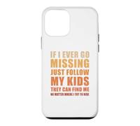 If I Ever Go Missing Just Follow My Kids Funny Mother Quote Case for iPhone 12 mini