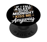 If I Fall Asleep Kiss Me Anyway NYE PopSockets Adhesive PopGrip