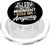 If I Fall Asleep Kiss Me Anyway NYE PopSockets PopGrip for MagSafe