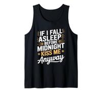 If I Fall Asleep Kiss Me Anyway NYE Tank Top