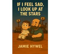 If I feel Sad, I look up at the Stars