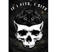 If I Fits I Sits Black Cat Skull Gothic Dark Humor Composition Notebook Wide Ruled, Lined Paper Perfect For Goth Culture Fans And Cat Owners, Creative Writing, Sketching, Task Tracking And Poetry