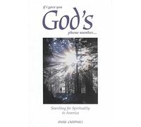 If I Gave You God's Phone Number....: Searching for Spirituality in America