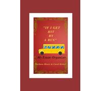 If I Get Hit By A Bus: My Estate Organizer