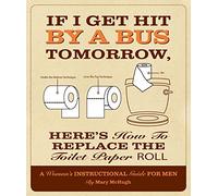 If I Get Hit by a Bus Tomorrow, Here's How to Replace the Toilet Paper Roll